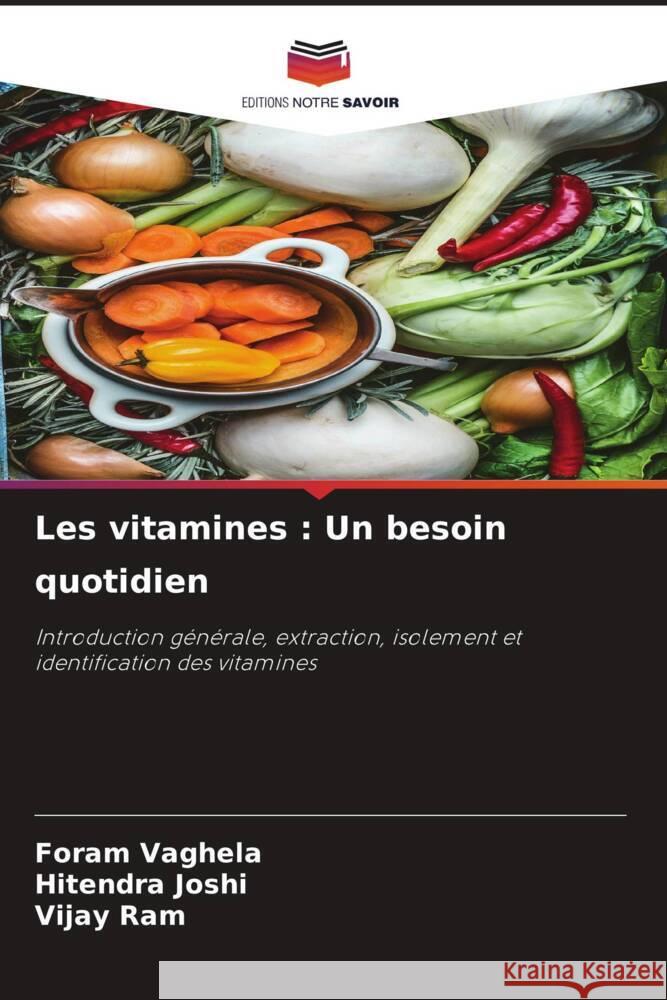 Les vitamines: Un besoin quotidien Foram Vaghela Hitendra Joshi Vijay Ram 9786207024483 Editions Notre Savoir - książka