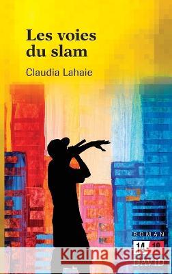 Les voies du slam Claudia Lahaie 9782895979234 Editions David - książka