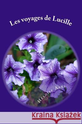 Les voyages de Lucille Abel, Heloise 9781470034191 Createspace - książka