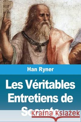Les V?ritables Entretiens de Socrate Han Ryner 9783690820790 Prodinnova - książka