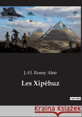 Les Xipéhuz Rosny Aîné, J. -H 9782382746387 Culturea - książka