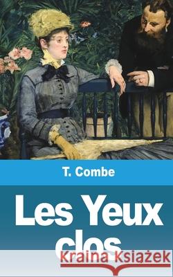 Les Yeux clos T. Combe 9781006443411 Blurb - książka