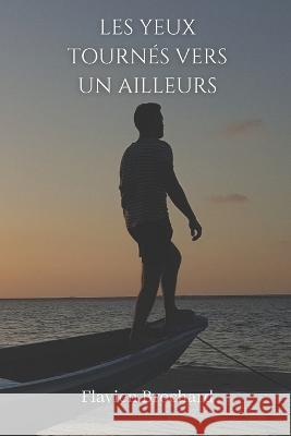Les yeux tournés vers un ailleurs: Du premier pas au grand saut - récit de voyage Flavien Brochard 9782958284701 Afnil - książka