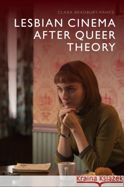 Lesbian Cinema After Queer Theory Clara Bradbury-Rance 9781474435390 Edinburgh University Press - książka