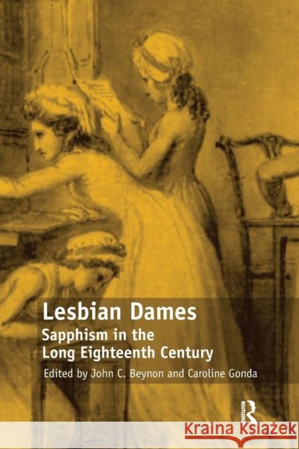 Lesbian Dames: Sapphism in the Long Eighteenth Century Caroline Gonda John C. Beynon 9780367602642 Routledge - książka