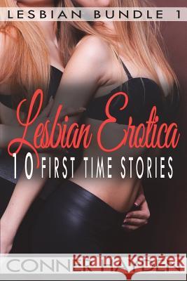 Lesbian Erotica - 10 First Time Stories Conner Hayden 9781721875412 Createspace Independent Publishing Platform - książka