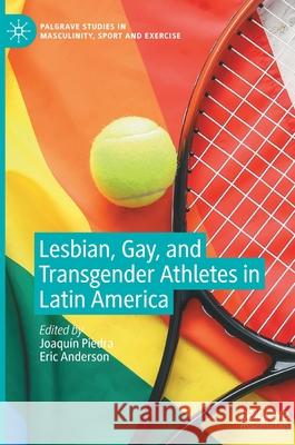 Lesbian, Gay, and Transgender Athletes in Latin America  9783030873745 Springer Nature Switzerland AG - książka