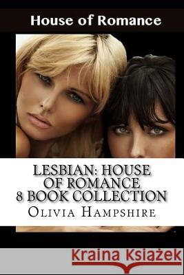 Lesbian: House of Romance: 8 Book Collection Olivia Hampshire 9781536959734 Createspace Independent Publishing Platform - książka