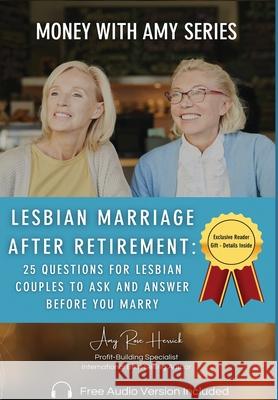 Lesbian Marriage after Retirement Amy Rose Herrick 9781960427441 Amy Rose Herrick - książka
