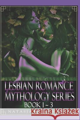 Lesbian Romance Mythology Series: Book 1-3 Natasja Hellenthal 9781694053138 Independently Published - książka