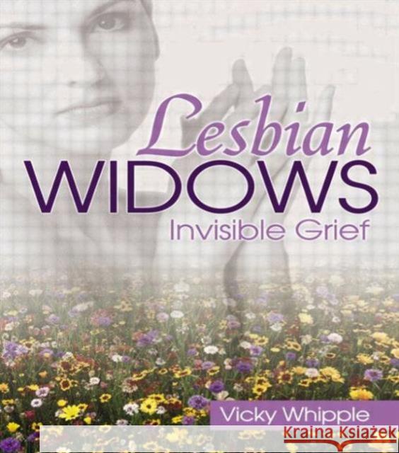 Lesbian Widows: Invisible Grief Whipple, Victoria 9781560233312 Harrington Park Press - książka