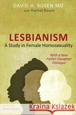 Lesbianism: A Study in Female Homosexuality David H. Rosen Rachel Rosen Evelyn Hooker 9781532698897 Resource Publications (CA) - książka