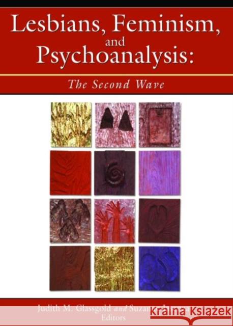 Lesbians, Feminism, and Psychoanalysis: The Second Wave Glassgold, Judith 9781560232810 Harrington Park Press - książka