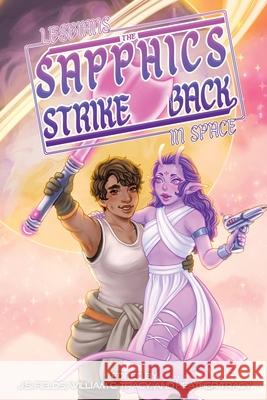 Lesbians in Space: The Sapphics Strike Back J. S. Fields William C. Tracy Heather Tracy 9781960247490 Space Wizard Science Fantasy - książka