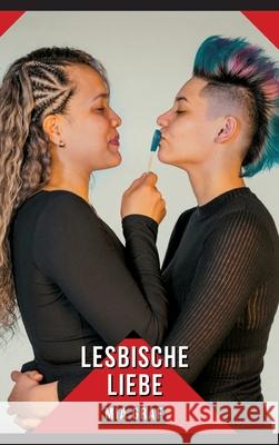 Lesbische Liebe: Geschichten mit explizitem Sex f?r Erwachsene Mia Graf 9783384244499 MIA Graf - książka