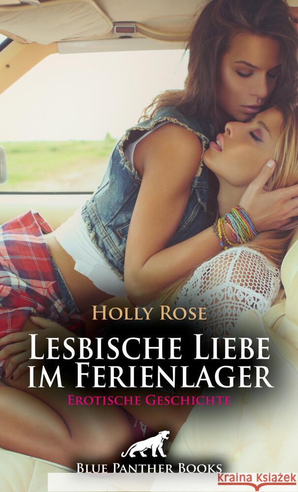 Lesbische Liebe im Ferienlager | Erotische Geschichte + 1 weitere Geschichte Rose, Holly, Bell, George 9783756151561 blue panther books - książka