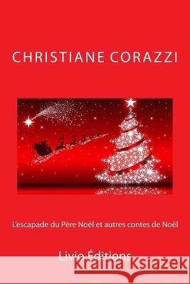 L'escapade du Père Noël et autres contes de Noël Livio Editions 9781515017516 Createspace - książka