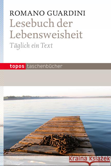 Lesebuch der Lebensweisheit : Täglich ein Text Guardini, Romano 9783836708579 Topos plus - książka