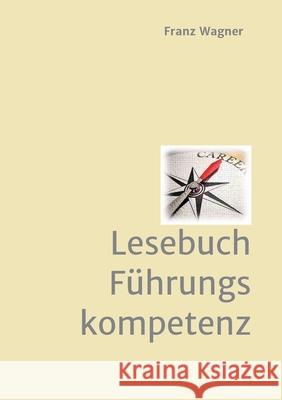 Lesebuch Führungskompetenz Wagner, Franz 9783746925592 tredition - książka