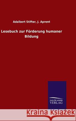 Lesebuch zur Förderung humaner Bildung Adalbert Aprent J Stifter 9783846066898 Salzwasser-Verlag Gmbh - książka