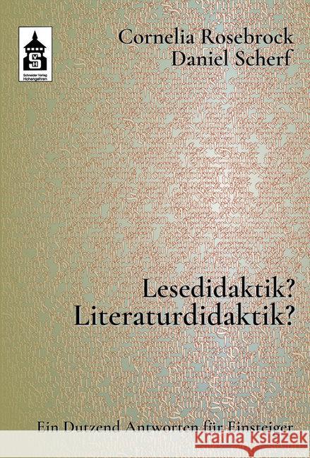 Lesedidaktik? Literaturdidaktik? : Ein Dutzend Antworten für Einsteiger Rosebrock, Cornelia; Scherf, Daniel 9783834019851 Schneider Verlag Hohengehren - książka