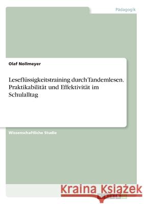 Leseflüssigkeitstraining durch Tandemlesen. Praktikabilität und Effektivität im Schulalltag Nollmeyer, Olaf 9783346188427 Grin Verlag - książka