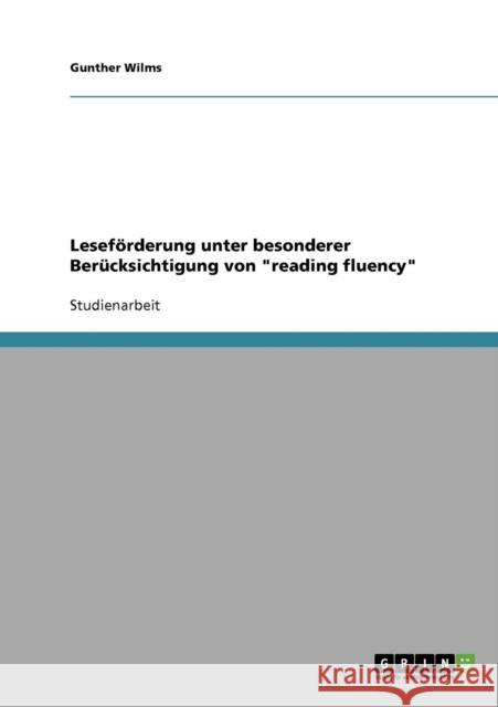 Leseförderung unter besonderer Berücksichtigung von reading fluency Wilms, Gunther 9783638911269 Grin Verlag - książka