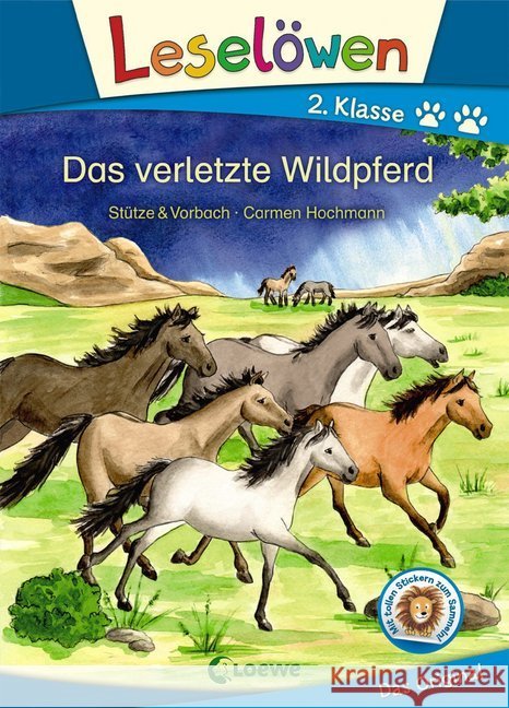 Leselöwen 2. Klasse - Das verletzte Wildpferd : Mit tollen Stickern zum Sammeln! Stütze & Vorbach 9783743205321 Loewe Verlag - książka