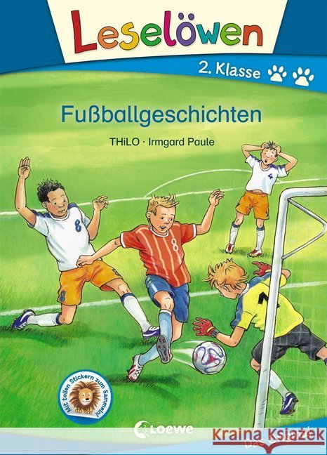 Leselöwen 2. Klasse - Fußballgeschichten : Mit tollen Stickern zum Sammeln! Thilo 9783785585801 Loewe Verlag - książka