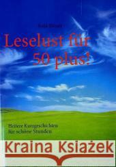 Leselust für 50 plus!: Heitere Kurzgeschichten für schöne Stunden Stroot, Anja 9783839141786 Books on Demand - książka