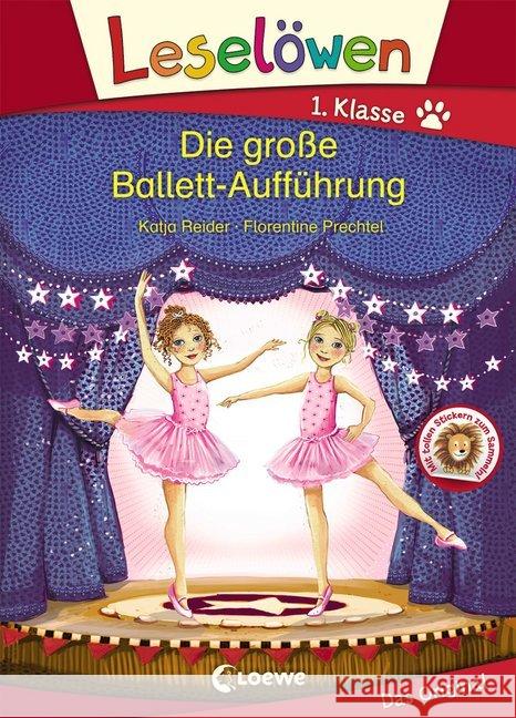Leselöwen 1. Klasse - Die große Ballett-Aufführung : Mit tollen Stickern zum Sammeln! Reider, Katja 9783743202955 Loewe Verlag - książka
