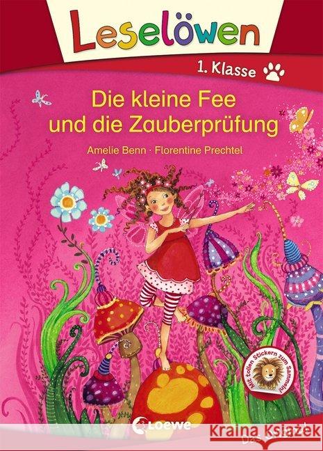 Leselöwen 1. Klasse - Die kleine Fee und die Zauberprüfung : Mit tollen Stickern zum Sammeln! Benn, Amelie 9783785585757 Loewe Verlag - książka