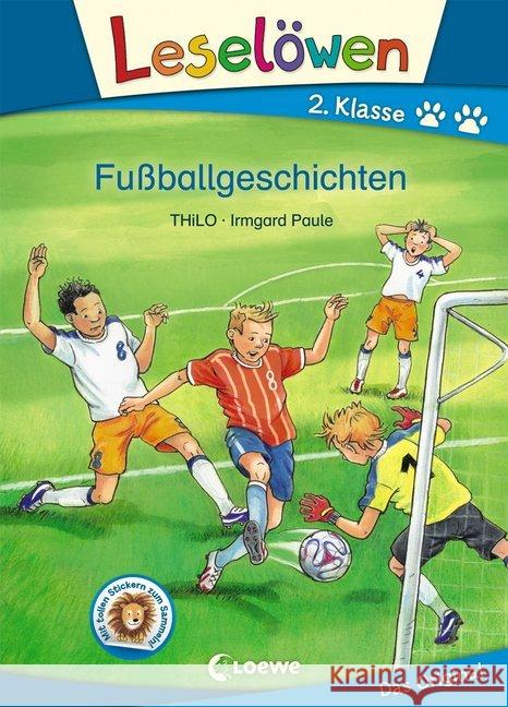Leselöwen 2. Klasse - Fußballgeschichten : Mit tollen Stickern zum Sammeln! Thilo 9783785585801 Loewe Verlag - książka