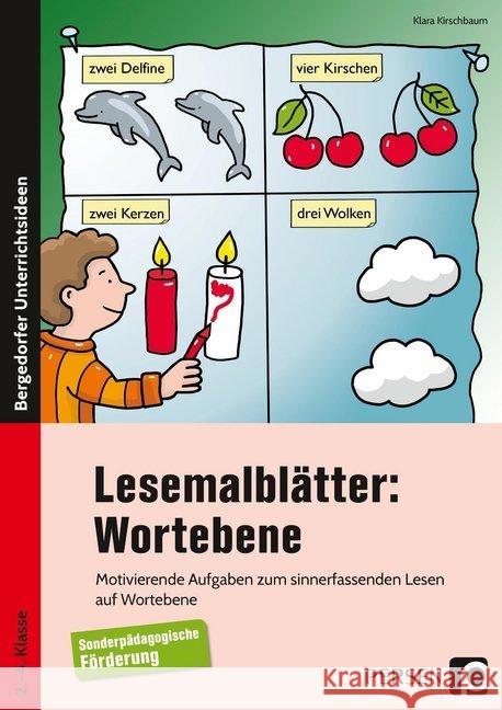 Lesemalblätter: Wortebene : Motivierende Aufgaben zum sinnerfassenden Lesen auf Wortebene (2. bis 4. Klasse) Kirschbaum, Klara 9783403205470 Persen Verlag in der AAP Lehrerwelt - książka