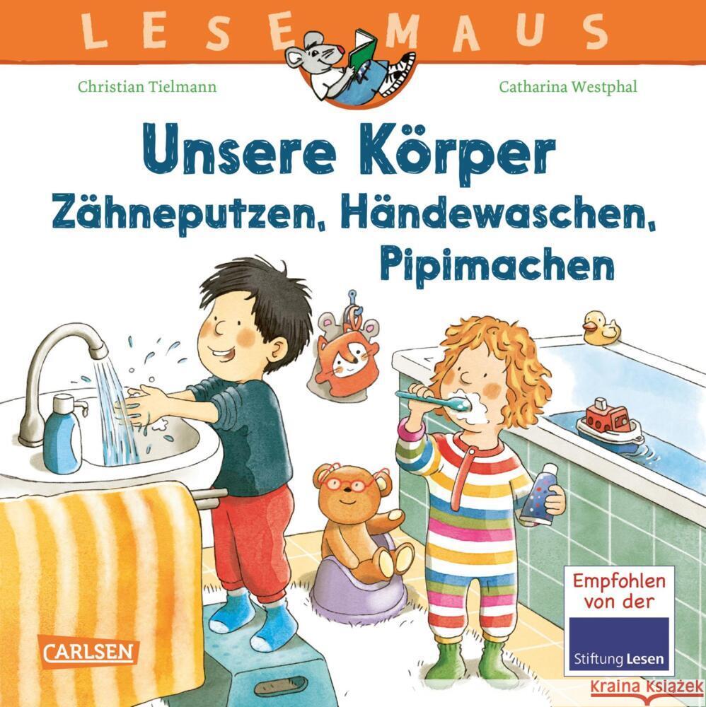 LESEMAUS 169: Unsere Körper - Zähneputzen, Händewaschen, Pipimachen Tielmann, Christian 9783551080707 Carlsen - książka