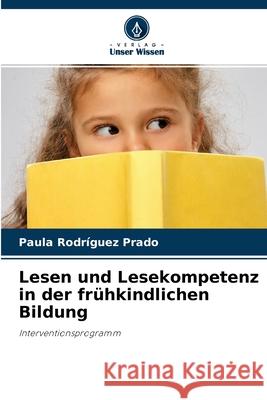 Lesen und Lesekompetenz in der frühkindlichen Bildung Paula Rodríguez Prado 9786204149257 Verlag Unser Wissen - książka