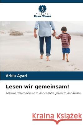 Lesen wir gemeinsam! Arbia Ayari 9786205862544 Verlag Unser Wissen - książka