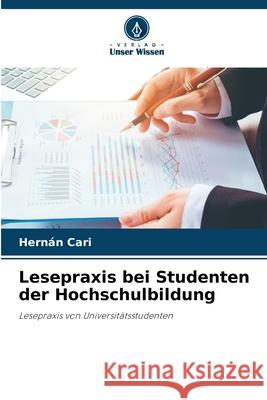 Lesepraxis bei Studenten der Hochschulbildung Cari, Hernán 9786209067440 Verlag Unser Wissen - książka