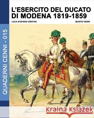 L'esercito del Ducato di Modena 1819-1859: Volume 2 Cristini, Luca Stefano 9788893272384 Soldiershop - książka