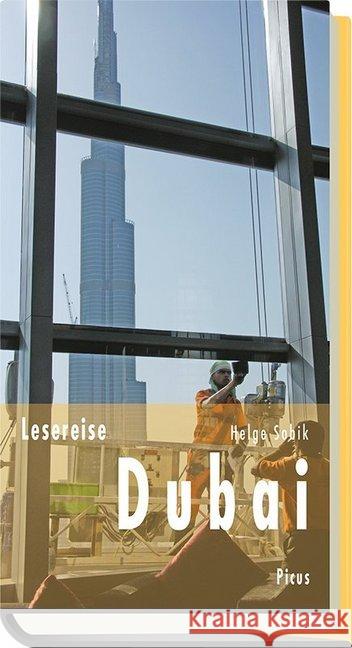 Lesereise Dubai : Dreitausend Stufen in den Himmel Sobik, Helge 9783711710710 Picus Verlag - książka