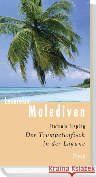 Lesereise Malediven : Der Trompetenfisch in der Lagune Bisping, Stefanie 9783711710017 Picus Verlag - książka