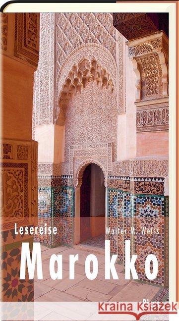 Lesereise Marokko : Im Labyrinth der Träume und Basare Weiss, Walter M. 9783711710949 Picus Verlag - książka