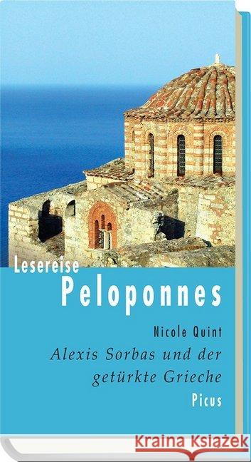 Lesereise Peloponnes : Alexis Sorbas und der getürkte Grieche Quint, Nicole 9783711710352 Picus Verlag - książka