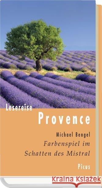 Lesereise Provence : Farbenspiel im Schatten des Mistral Bengel, Michael 9783711710413 Picus Verlag - książka