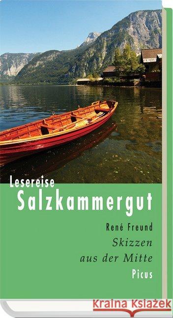 Lesereise Salzkammergut : Skizzen aus der Mitte Freund, René 9783711710581 Picus Verlag - książka