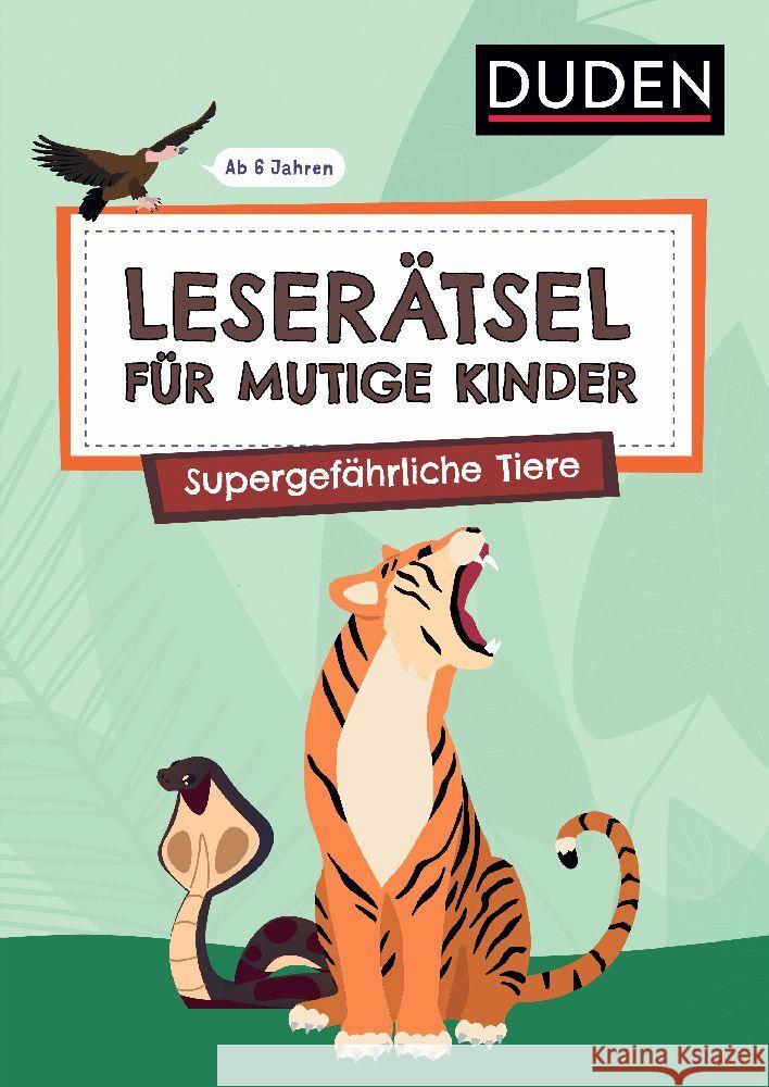 Leserätsel für mutige Kinder - Supergefährliche Tiere - ab 6 Jahren Rogler, Ulrike, Eck, Janine 9783411780549 Duden - książka