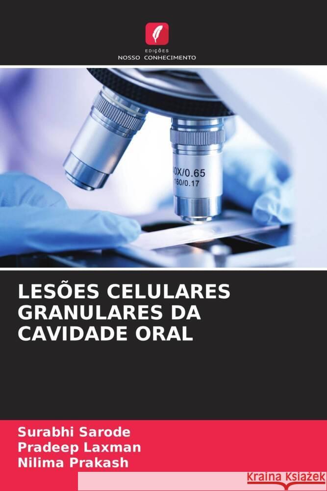 LESÕES CELULARES GRANULARES DA CAVIDADE ORAL Sarode, Surabhi, Laxman, Pradeep, Prakash, Nilima 9786204408880 Edições Nosso Conhecimento - książka