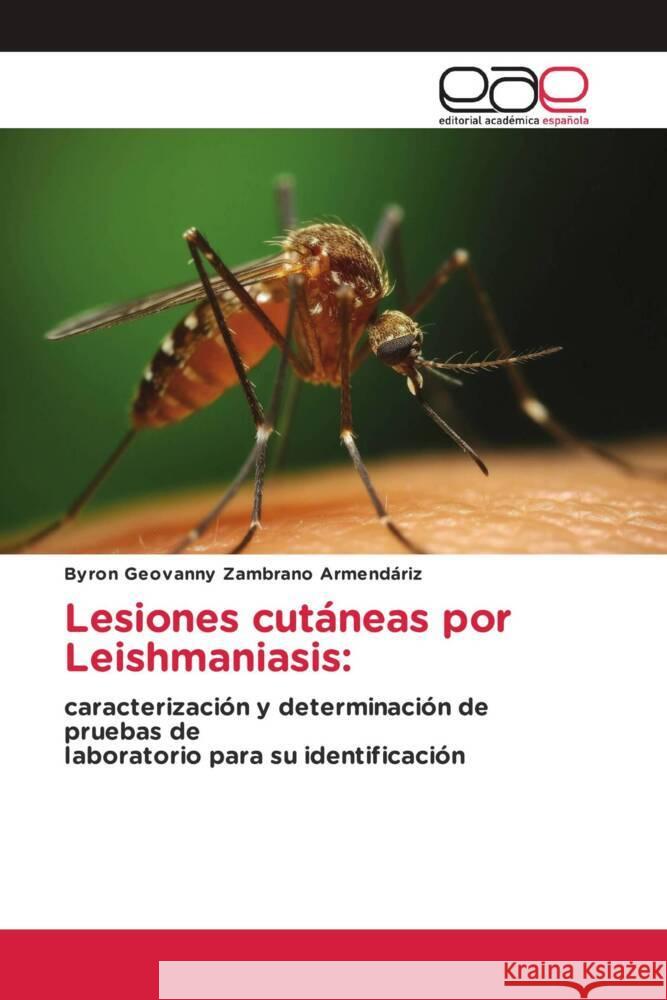 Lesiones cutáneas por Leishmaniasis: Zambrano Armendáriz, Byron Geovanny 9786202130028 Editorial Académica Española - książka