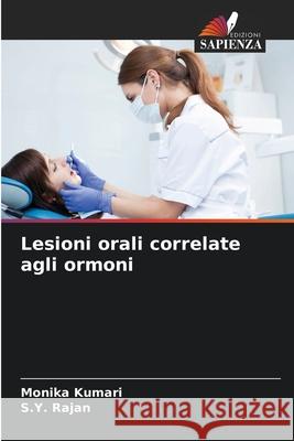 Lesioni orali correlate agli ormoni Kumari, Monika, Rajan, S.Y. 9786202336550 Edizioni Sapienza - książka