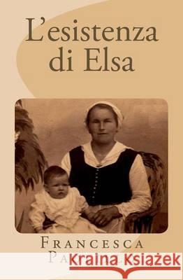L'esistenza di Elsa Paolillo, Francesca 9781494349769 Createspace - książka